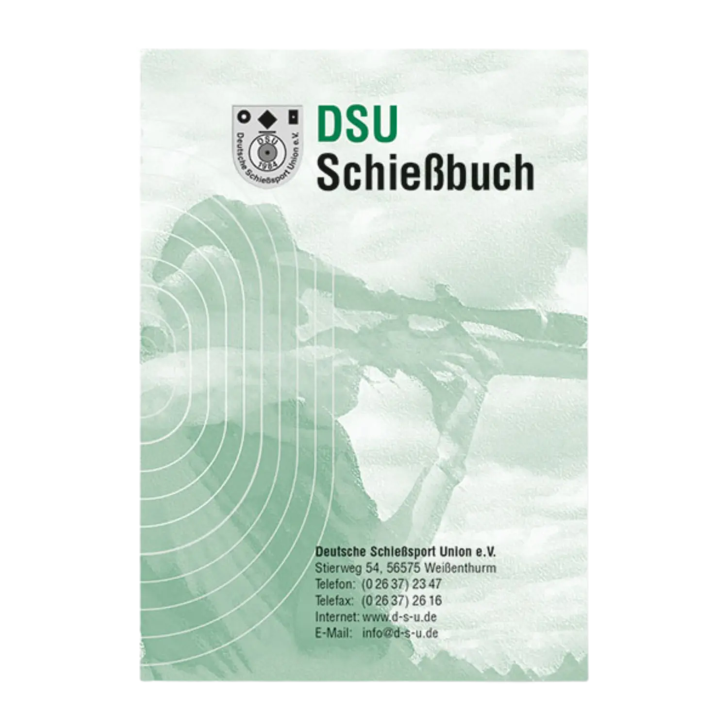 Ein grünes Heft mit dem Titel 'DSU Schießbuch' und dem Logo der Deutschen Schießsport Union e.V. auf der oberen linken Seite. Darunter stehen die Kontaktdaten: Adresse, Telefonnummer, Telefax und E-Mail.
